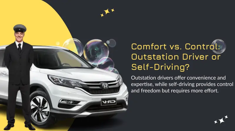 Outstation Driver vs. Self-Driving: Which to Choose?